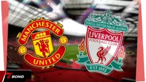 Manchester United vs Liverpool: Đại chiến Old Trafford vì tấm vé Champions League