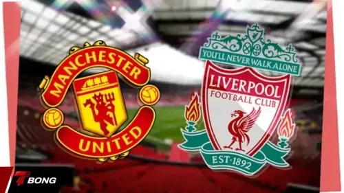 Manchester United vs Liverpool: Đại chiến Old Trafford vì tấm vé Champions League