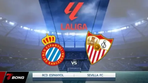 Sevilla vs Espanyol: Trận chiến sinh tử cho hy vọng trụ hạng La Liga