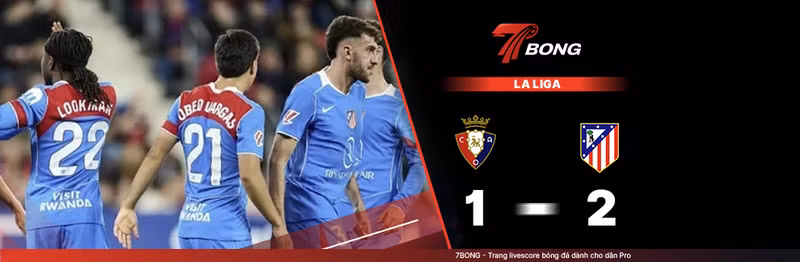 7BONG highlight: Osasuna VS Atletico Madrid [13-05-26] • Spanish La Liga